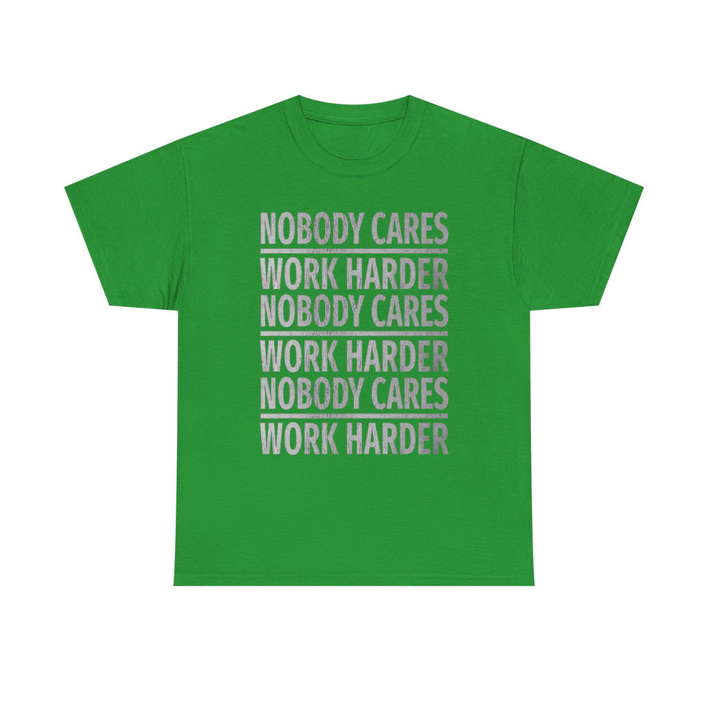 Nobody Cares Work Harder Graphic Print Short Sleeve Crew Unisex Heavy Cotton Tee