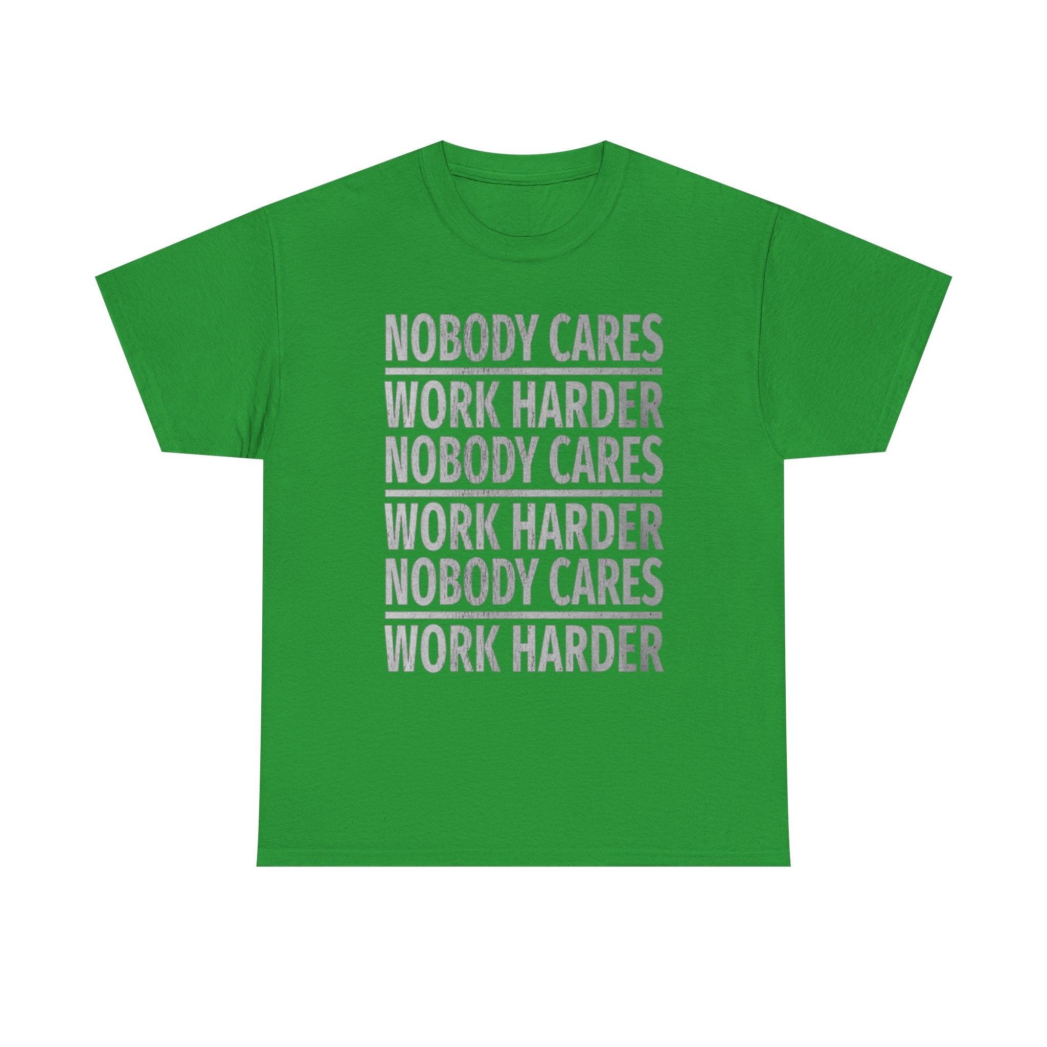 Nobody Cares Work Harder Graphic Print Short Sleeve Crew Unisex Heavy Cotton Tee