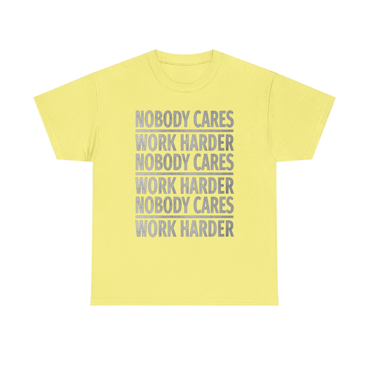 Nobody Cares Work Harder Graphic Print Short Sleeve Crew Unisex Heavy Cotton Tee