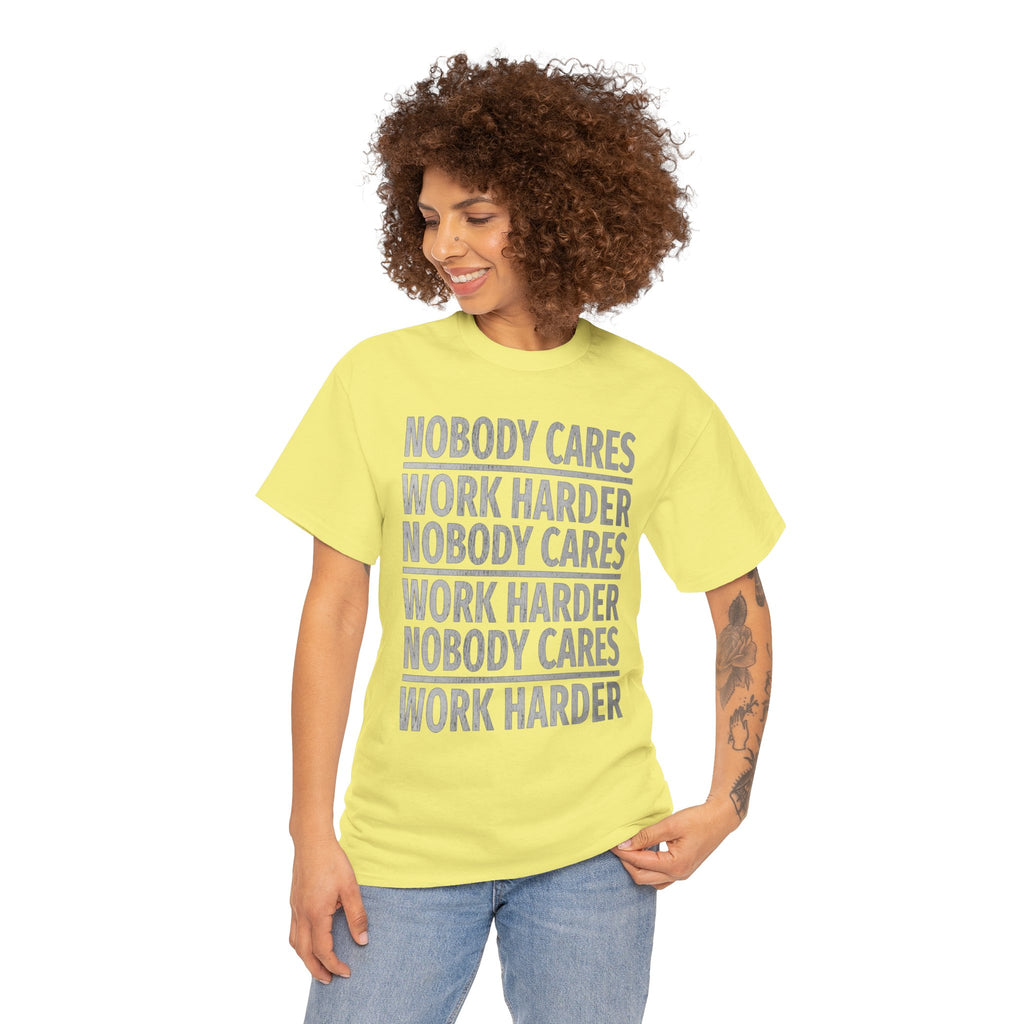 Nobody Cares Work Harder Graphic Print Short Sleeve Crew Unisex Heavy Cotton Tee