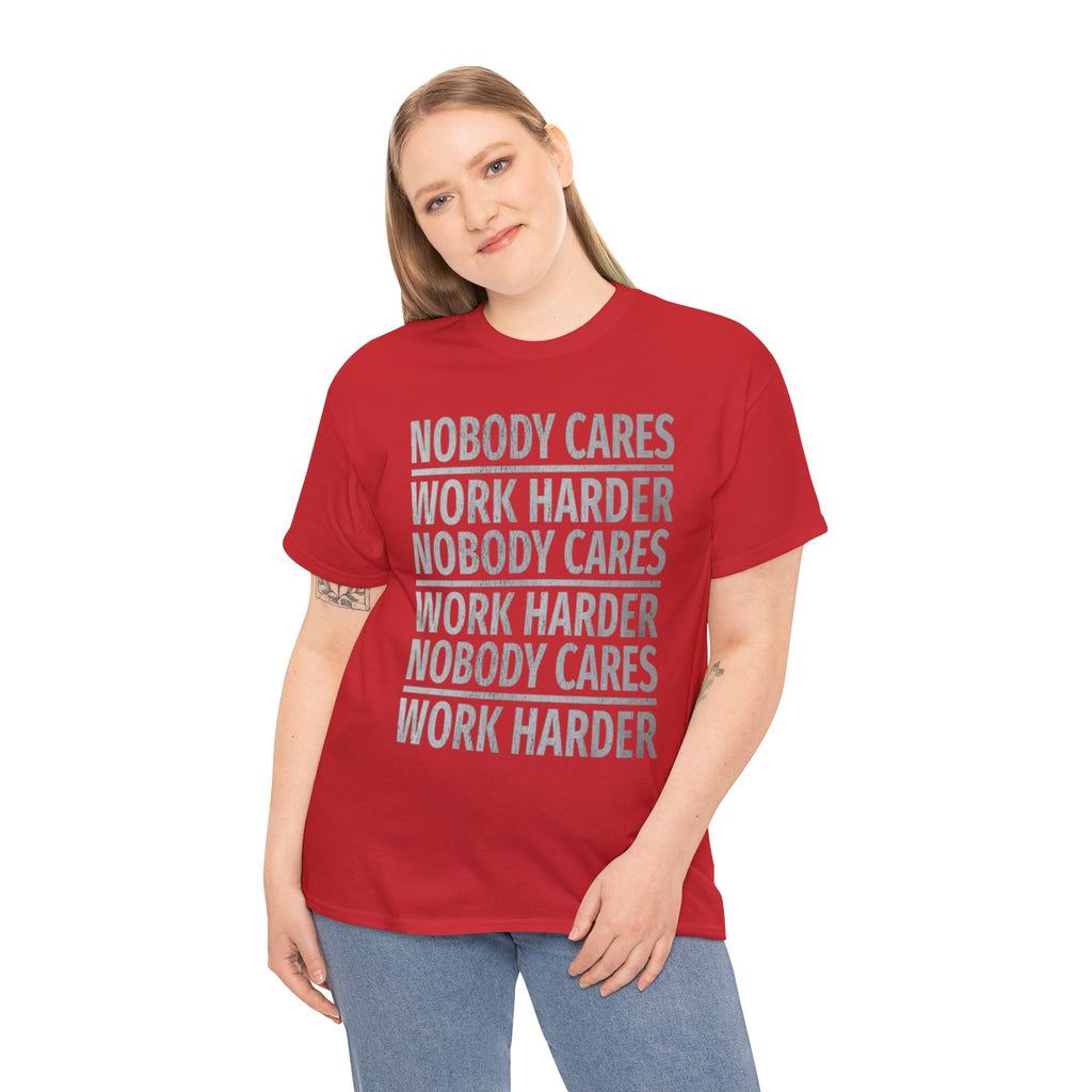 Nobody Cares Work Harder Graphic Print Short Sleeve Crew Unisex Heavy Cotton Tee